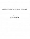 Omslagsbild för The American Indian as Participant in the Civil War