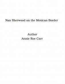 Omslagsbild för Nan Sherwood on the Mexican Border