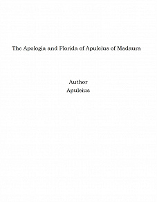 Omslagsbild för The Apologia and Florida of Apuleius of Madaura