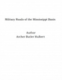 Omslagsbild för Military Roads of the Mississippi Basin