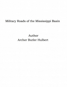 Omslagsbild för Military Roads of the Mississippi Basin