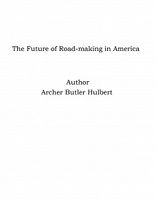 Omslagsbild för The Future of Road-making in America