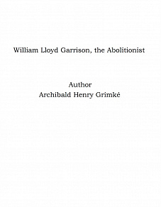 Omslagsbild för William Lloyd Garrison, the Abolitionist