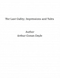 Omslagsbild för The Last Galley; Impressions and Tales