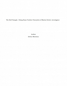 Omslagsbild för The Red Triangle / Being Some Further Chronicles of Martin Hewitt, Investigator