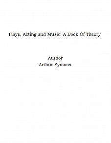 Omslagsbild för Plays, Acting and Music: A Book Of Theory