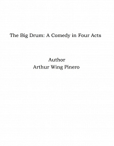 Omslagsbild för The Big Drum: A Comedy in Four Acts