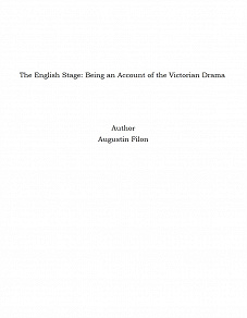 Omslagsbild för The English Stage: Being an Account of the Victorian Drama