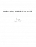 Omslagsbild för Aunt Fanny's Story-Book for Little Boys and Girls
