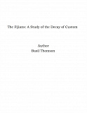 Omslagsbild för The Fijians: A Study of the Decay of Custom