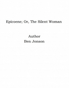 Omslagsbild för Epicoene; Or, The Silent Woman