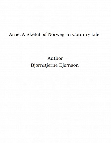 Omslagsbild för Arne: A Sketch of Norwegian Country Life