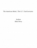 Omslagsbild för The American Mind / The E. T. Earl Lectures
