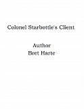 Omslagsbild för Colonel Starbottle's Client