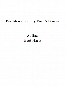 Omslagsbild för Two Men of Sandy Bar: A Drama