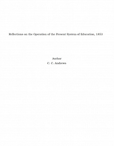 Omslagsbild för Reflections on the Operation of the Present System of Education, 1853
