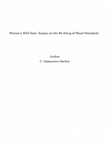 Omslagsbild för Women's Wild Oats: Essays on the Re-fixing of Moral Standards