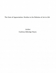 Omslagsbild för The Gate of Appreciation: Studies in the Relation of Art to Life