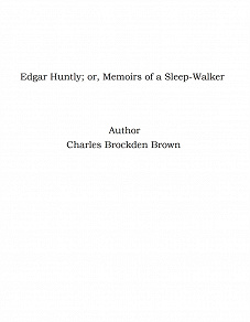 Omslagsbild för Edgar Huntly; or, Memoirs of a Sleep-Walker