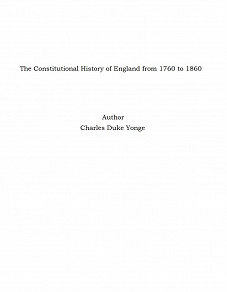 Omslagsbild för The Constitutional History of England from 1760 to 1860