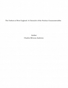 Omslagsbild för The Fathers of New England: A Chronicle of the Puritan Commonwealths