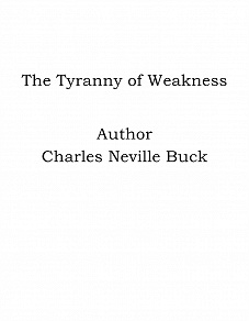 Omslagsbild för The Tyranny of Weakness