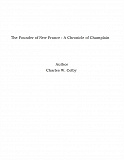 Omslagsbild för The Founder of New France : A Chronicle of Champlain