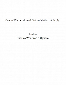 Omslagsbild för Salem Witchcraft and Cotton Mather: A Reply