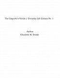 Omslagsbild för The Coquette's Victim / Everyday Life Library No. 1