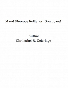 Omslagsbild för Maud Florence Nellie; or, Don't care!