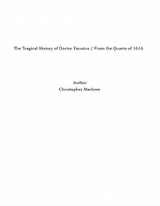 Omslagsbild för The Tragical History of Doctor Faustus / From the Quarto of 1616