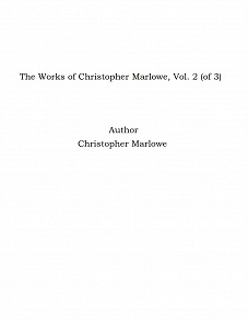 Omslagsbild för The Works of Christopher Marlowe, Vol. 2 (of 3)