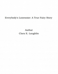 Omslagsbild för Everybody's Lonesome: A True Fairy Story