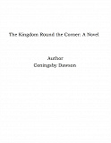 Omslagsbild för The Kingdom Round the Corner: A Novel