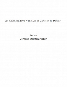 Omslagsbild för An American Idyll / The Life of Carleton H. Parker