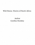 Omslagsbild för Wild Honey: Stories of South Africa