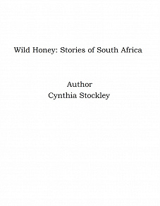 Omslagsbild för Wild Honey: Stories of South Africa