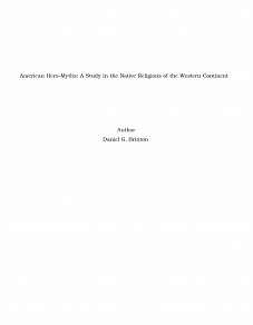 Omslagsbild för American Hero-Myths: A Study in the Native Religions of the Western Continent