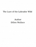 Omslagsbild för The Lure of the Labrador Wild