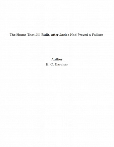 Omslagsbild för The House That Jill Built, after Jack's Had Proved a Failure