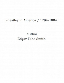 Omslagsbild för Priestley in America / 1794-1804