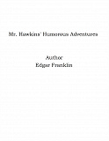 Omslagsbild för Mr. Hawkins' Humorous Adventures