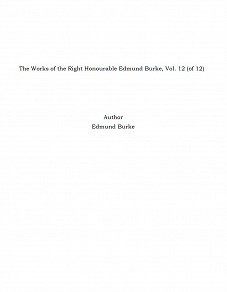 Omslagsbild för The Works of the Right Honourable Edmund Burke, Vol. 12 (of 12)