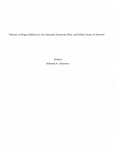 Omslagsbild för History of Negro Soldiers in the Spanish-American War, and Other Items of Interest