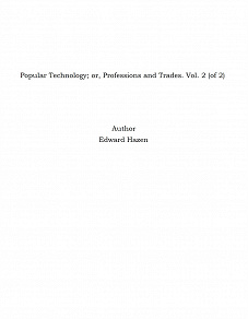 Omslagsbild för Popular Technology; or, Professions and Trades. Vol. 2 (of 2)