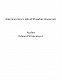 Omslagsbild för American Boy's Life of Theodore Roosevelt