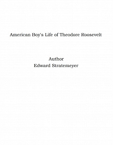 Omslagsbild för American Boy's Life of Theodore Roosevelt