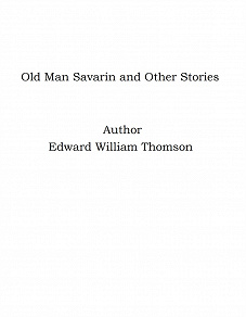 Omslagsbild för Old Man Savarin and Other Stories