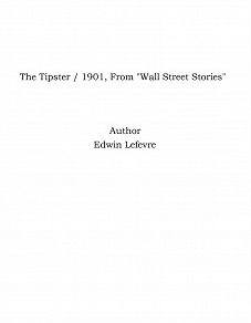 Omslagsbild för The Tipster / 1901, From "Wall Street Stories"