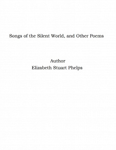 Omslagsbild för Songs of the Silent World, and Other Poems